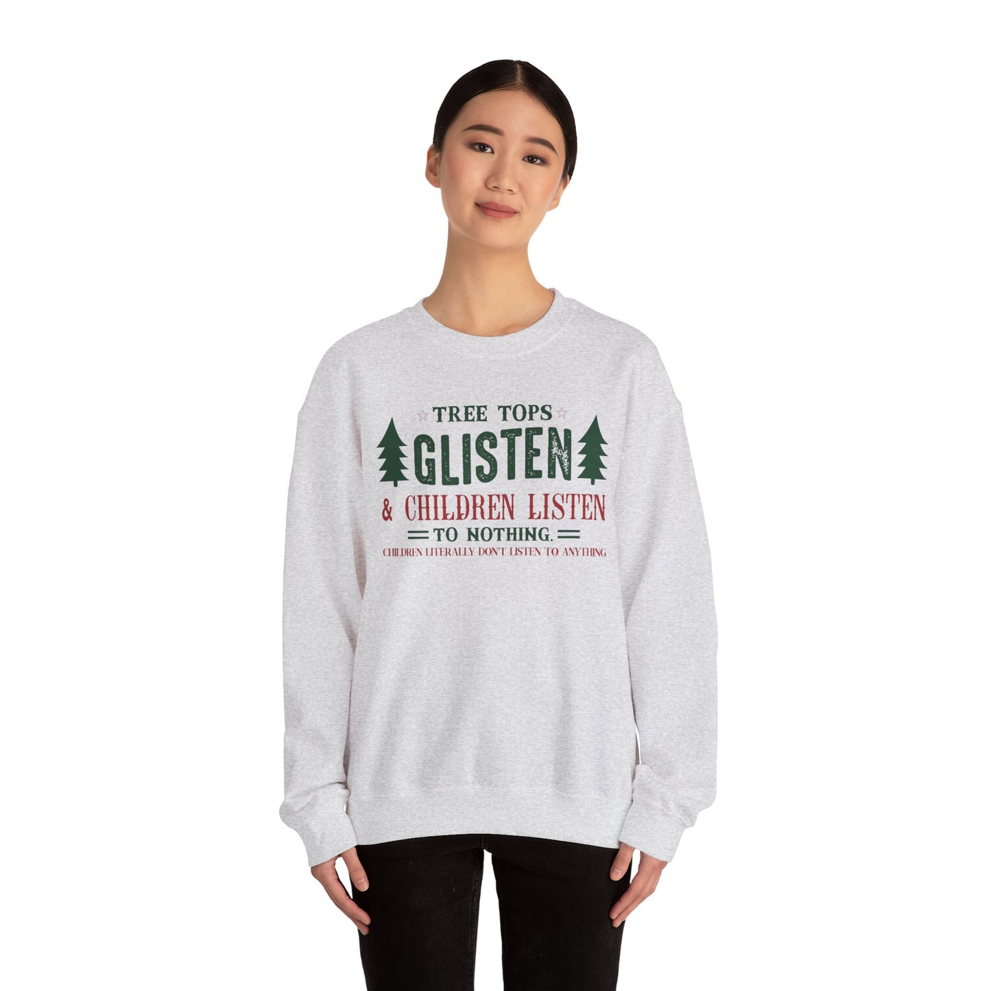 Crewneck Sweatshirt - Tree Tops Glisten and Children Listen Design