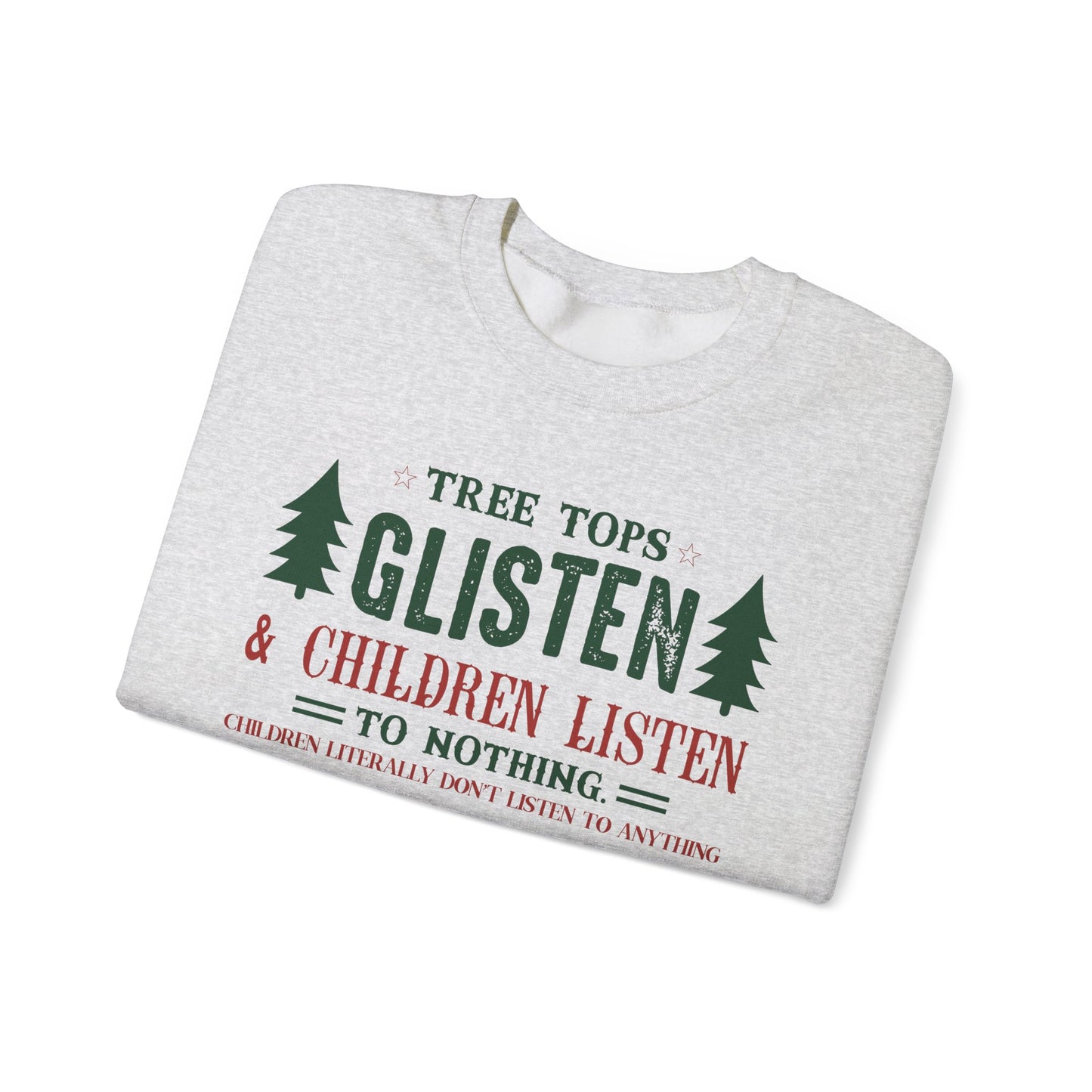 Crewneck Sweatshirt - Tree Tops Glisten and Children Listen Design