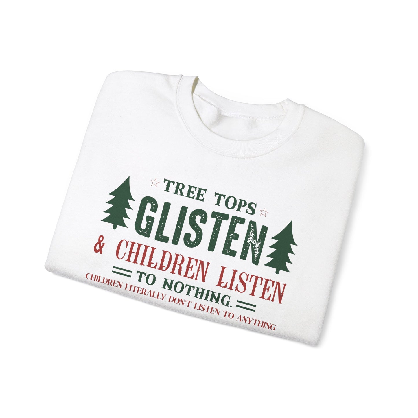 Crewneck Sweatshirt - Tree Tops Glisten and Children Listen Design